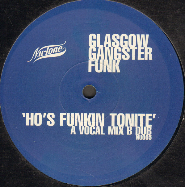 Glasgow Gangster Funk - Ho's Funkin Tonite | Nu-Tone (NU005)