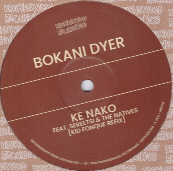 Bokani Dyer Featuring Sereetsi And The Natives - Ke Nako | Brownswood Recordings (BWOOD368) Bokani Dyer Featuring Sereetsi And The Natives - Ke Nako | Brownswood Recordings (BWOOD368)