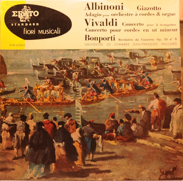 Tomaso Albinoni , Antonio Vivaldi , Francesco Antonio Bonporti , Orchestre De Chambre Jean-François Paillard - Adagio Pour Orchestre À Cordes & Orgue / Concerto Pour 2 Trompettes, Concerto Pour Cordes En Ut Mineur / Recitativo Du Concerto Op. XI N° 5 | Erato (EFM 42069)