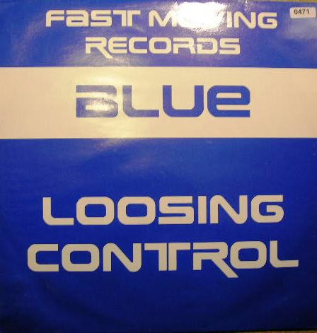 Blue - Loosing Control | Fast Moving Records (FMR 001)