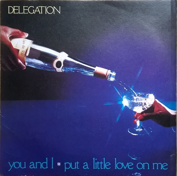 Delegation - You And I / Put A Little Love On Me | Ariola (ARL 37029) Delegation - You And I / Put A Little Love On Me | Ariola (ARL 37029)