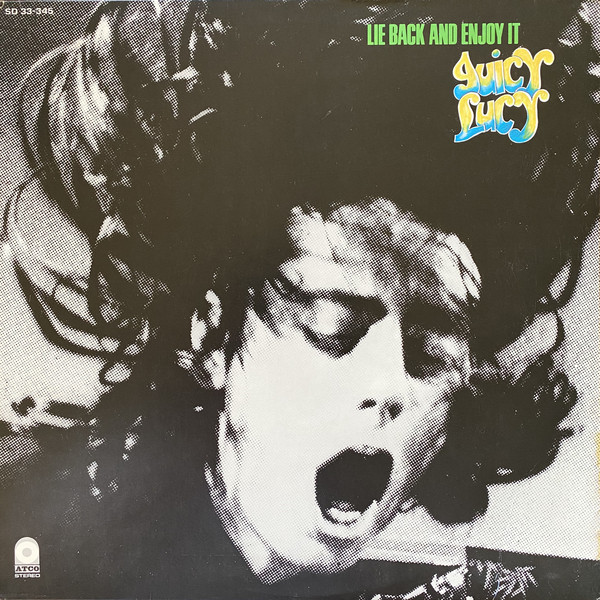 Juicy Lucy - Lie Back And Enjoy It | Atco Records (SD 33-345) Juicy Lucy - Lie Back And Enjoy It | Atco Records (SD 33-345)
