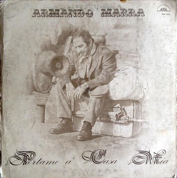 Armando Marra - Portame A' Casa Mia | ATA Records (NDL 0010) Armando Marra - Portame A' Casa Mia | ATA Records (NDL 0010)