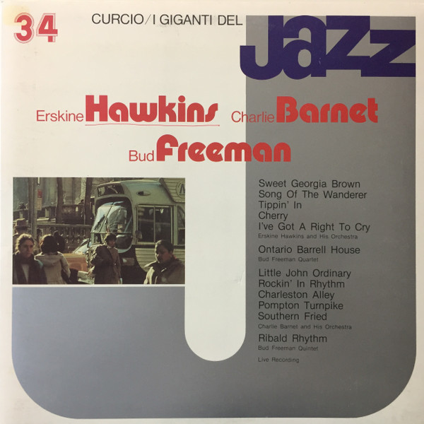 Erskine Hawkins / Charlie Barnet / Bud Freeman - I Giganti Del Jazz Vol. 34 | Curcio (GJ-34) Erskine Hawkins / Charlie Barnet / Bud Freeman - I Giganti Del Jazz Vol. 34 | Curcio (GJ-34)