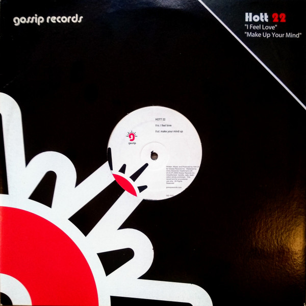 Hott 22 - I Feel Love | Gossip Records (GG1070)