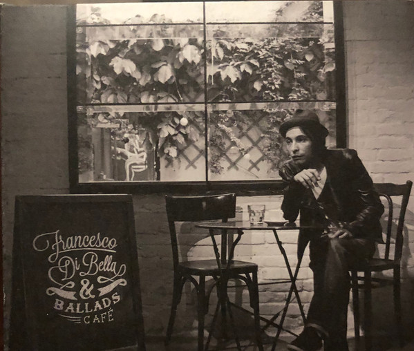 Francesco Di Bella - Francesco Di Bella & Ballads Cafè | La Canzonetta (FDM 541113) Francesco Di Bella - Francesco Di Bella & Ballads Cafè | La Canzonetta (FDM 541113)
