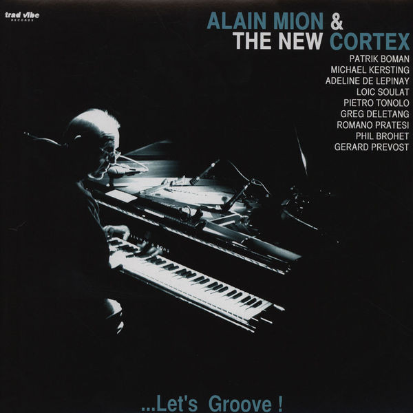 Alain Mion & The New Cortex - ...Let's Groove! | Trad Vibe (TVLP07)