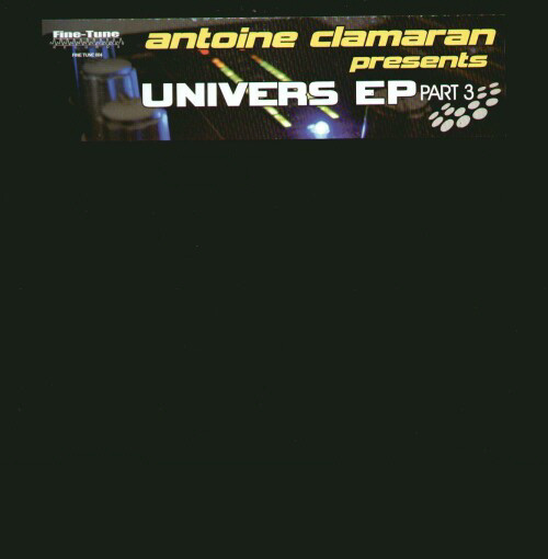 Antoine Clamaran - Univers EP Part 3 | Fine-Tune Records (FINE TUNE 004) - main Antoine Clamaran - Univers EP Part 3 | Fine-Tune Records (FINE TUNE 004) - main