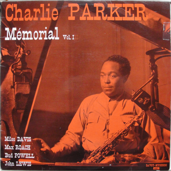 Charlie Parker - Memorial Vol. I | Savoy-Musidisc (SA 6007)