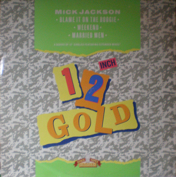 Mick Jackson - Blame It On The Boogie / Weekend / Married Man | Old Gold (OG 4140)