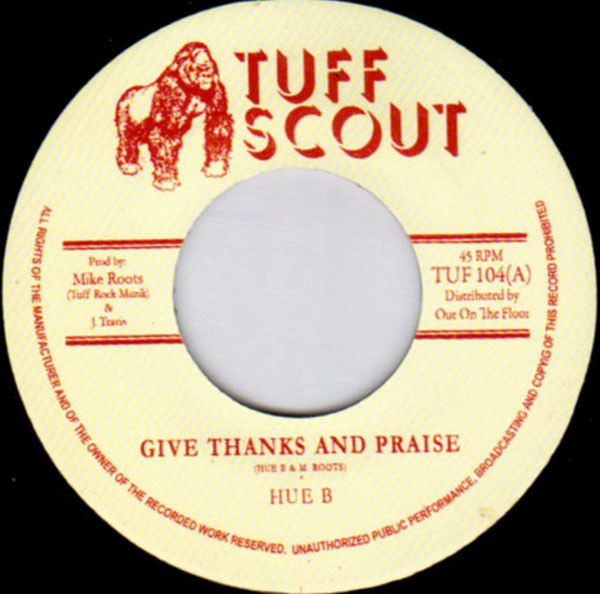 Hue B - Give Thanks And Praise | Tuff Scout (TUF 104)