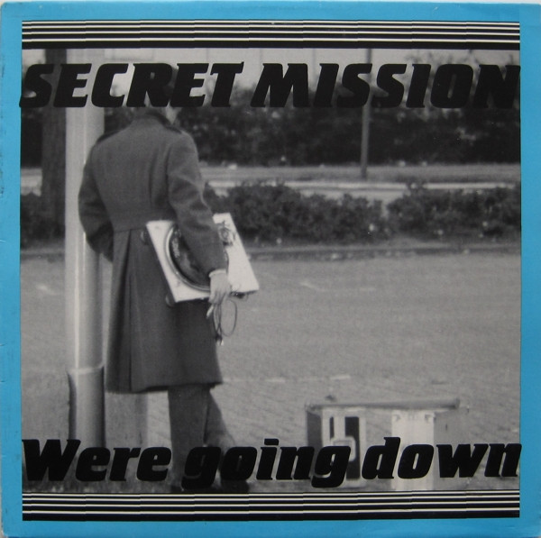 Secret Mission - Were Going Down | Mid-Town Records (MID 91107) Secret Mission - Were Going Down | Mid-Town Records (MID 91107)