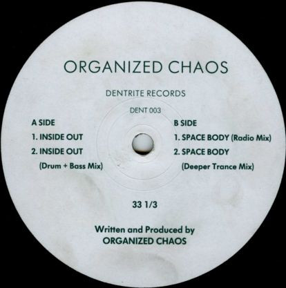 Organised Chaos - Inside Out / Space Body | Dendrite (DENT 003) Organised Chaos - Inside Out / Space Body | Dendrite (DENT 003)