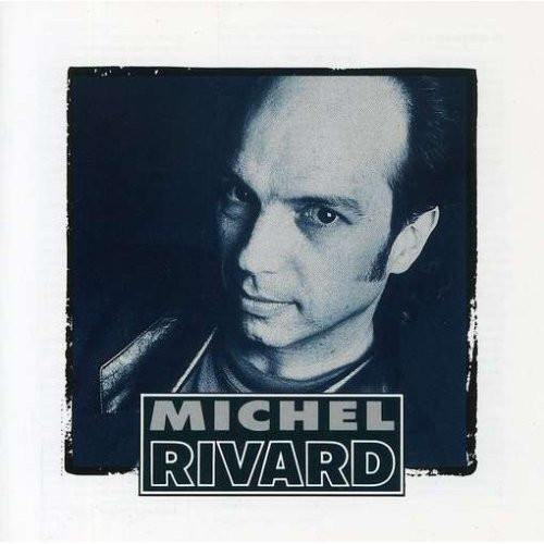 Michel Rivard - Michel Rivard | Audiogram (ADCD 10 034) - main