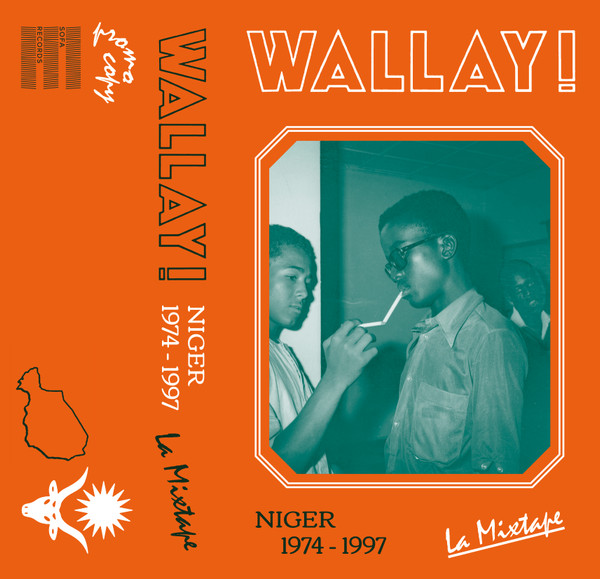 Unknown Artist - Wallay! Niger 1974-1997 | Sofa Records (SRMXTP002)