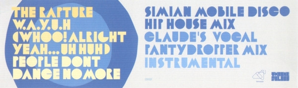 The Rapture - W.A.Y.U.H. (Whoo! Alright - Yeah ... Uh Huh) People Don't Dance No More | Schnauzer (03 WOOF) - 3