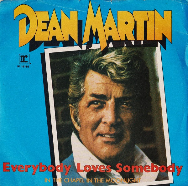 Dean Martin - Everybody Loves Somebody / In The Chapel In The Moonlight | Reprise Records (W 14149) - main Dean Martin - Everybody Loves Somebody / In The Chapel In The Moonlight | Reprise Records (W 14149) - main