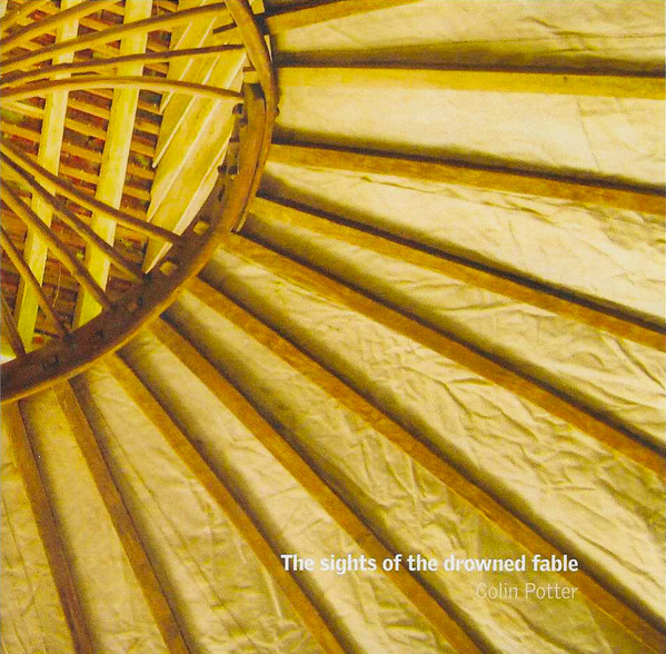 Colin Potter - The Sights Of The Drowned Fable | ICR (ICR67)