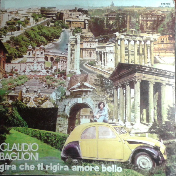 Claudio Baglioni - Gira Che Ti Rigira Amore Bello | RCA (DPSL 10587) - 2