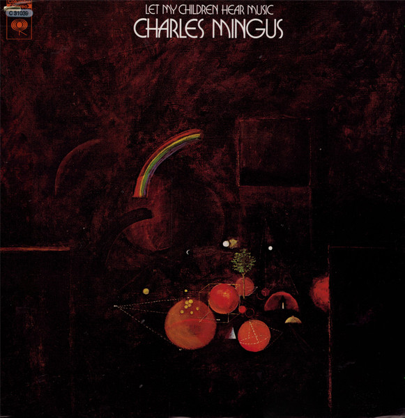 Charles Mingus - Let My Children Hear Music | Columbia (C 31039) - main