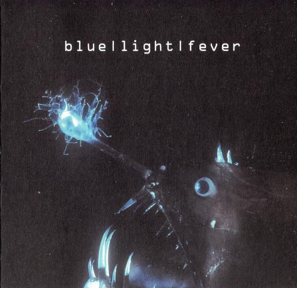 Blue Light Fever - Blue | Light | Fever | S:alt Records (SALTCD007) Blue Light Fever - Blue | Light | Fever | S:alt Records (SALTCD007)