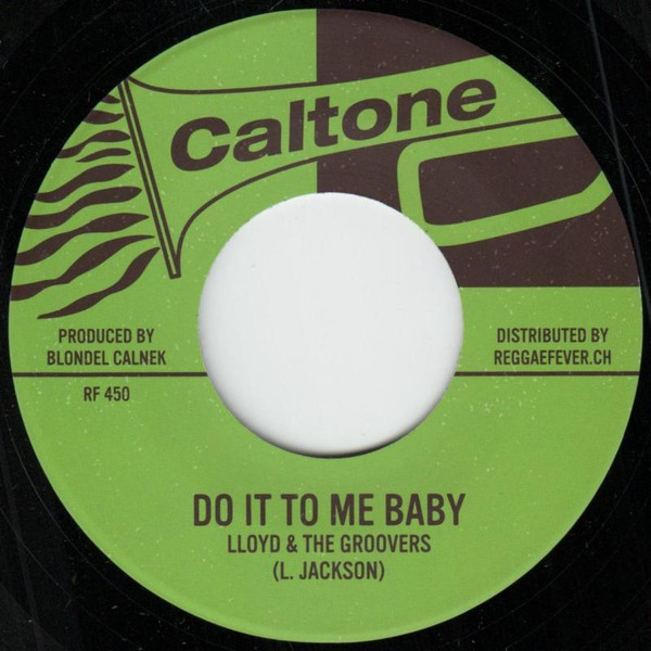 Lloyd & The Groovers , Lynn Taitt & The Jets , Yvonne Harrison - Do It To Me Baby / Take My Hand | Caltone (RF450)