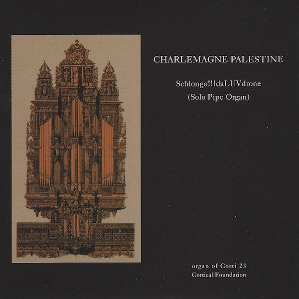 Charlemagne Palestine - Schlongo!!!daLUVdrone | Cortical Foundation (organ of Corti 23)