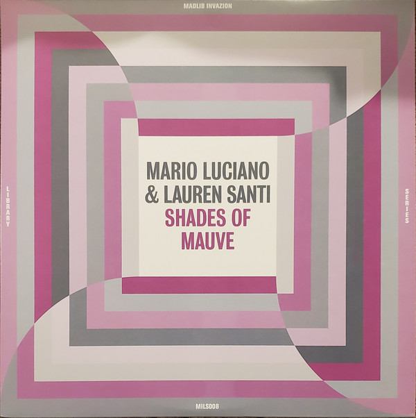 Mario Luciano & Lauren Santi - Shades Of Mauve | Madlib Invazion (MILS008) - main Mario Luciano & Lauren Santi - Shades Of Mauve | Madlib Invazion (MILS008) - main