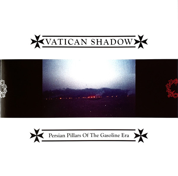 Vatican Shadow - Persian Pillars Of The Gasoline Era | 20 Buck Spin (SPIN134) - main Vatican Shadow - Persian Pillars Of The Gasoline Era | 20 Buck Spin (SPIN134) - main