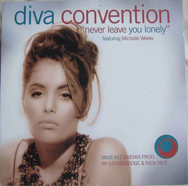Diva Convention Featuring Michelle Weeks - Never Leave You Lonely | Feel The Rhythm (FTR 3827-6) - main