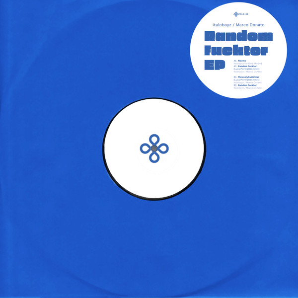 Italoboyz , Marco Donato , Blind Minded - Random Fucktor Ep | Polarity Records (POLO-06)