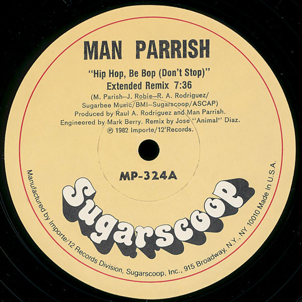 Man Parrish - Hip Hop, Be Bop (Don't Stop) / Heatstroke | Sugarscoop (MP-324) Man Parrish - Hip Hop, Be Bop (Don't Stop) / Heatstroke | Sugarscoop (MP-324)