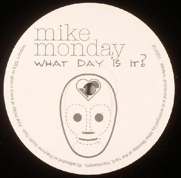 Mike Monday - What Day Is It? | Playtime (PLY001)
