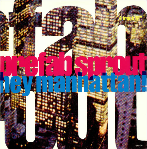 Prefab Sprout - Hey Manhattan! | Kitchenware Records (SKGT 38) - main