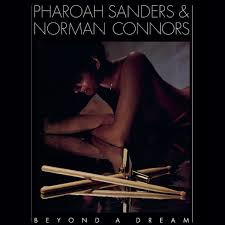 Pharoah Sanders & Norman Connors - Beyond A Dream | Music On Vinyl (MOVLP3634) Pharoah Sanders & Norman Connors - Beyond A Dream | Music On Vinyl (MOVLP3634)
