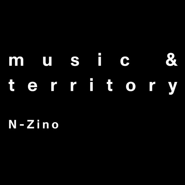 N-Zino - Music & Territory | 180 GR Records (180GR001)