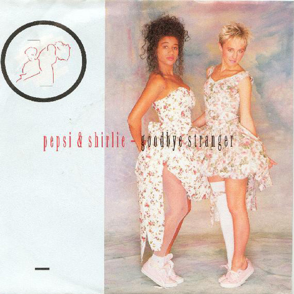 Pepsi & Shirlie - Goodbye Stranger | Polydor (885 883-7)