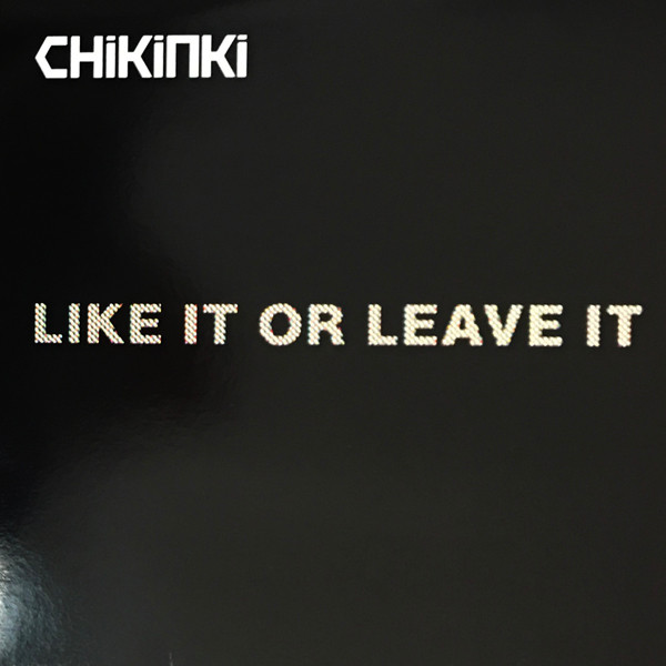 Chikinki - Like It Or Leave It | Island Records (12IS848DJ)
