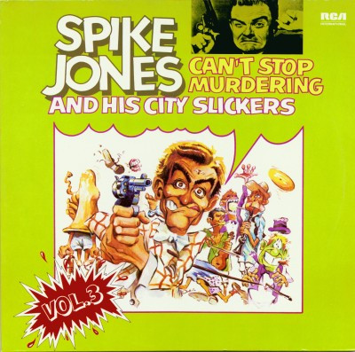 Spike Jones And His City Slickers - Can't Stop Murdering - Vol. 3 | RCA International (NL89349(2))