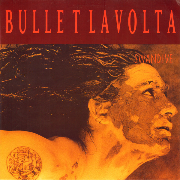 Bullet LaVolta - Swandive | Sub Pop (SP 36/193) Bullet LaVolta - Swandive | Sub Pop (SP 36/193)