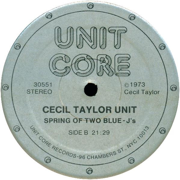 Cecil Taylor Unit - Spring Of Two Blue-J's | Unit Core Records (30551)