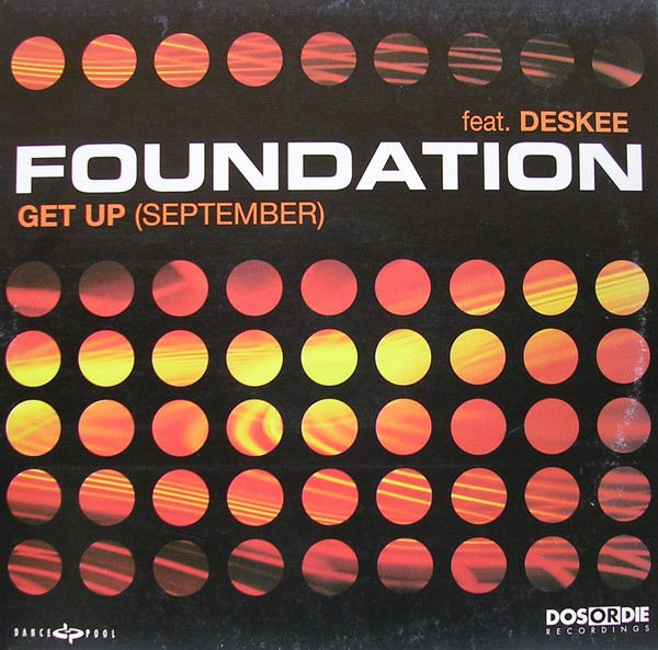 Foundation Featuring Deskee - Get Up (September) | Dos Or Die Recordings (DOS 666506 8)
