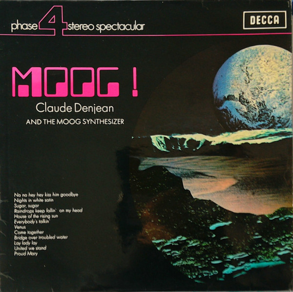 Claude Denjean - Moog! Claude Denjean And The Moog Synthesizer | Decca (PFS 4212) Claude Denjean - Moog! Claude Denjean And The Moog Synthesizer | Decca (PFS 4212)