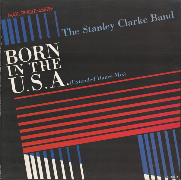 The Stanley Clarke Band - Born In The U.S.A. | Epic (EPCA 12.6372)