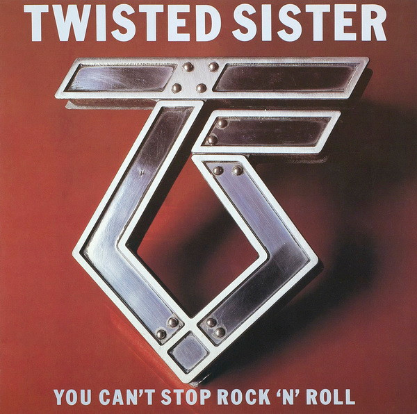 Twisted Sister - You Can't Stop Rock 'N' Roll | Atlantic (78-0074-1) - main Twisted Sister - You Can't Stop Rock 'N' Roll | Atlantic (78-0074-1) - main