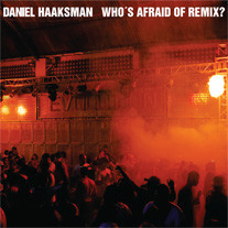 Daniel Haaksman - Who's Afraid Of Remix? | Man Recordings (MAN 033) - main Daniel Haaksman - Who's Afraid Of Remix? | Man Recordings (MAN 033) - main