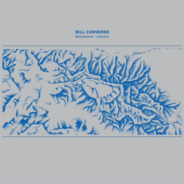 Bill Converse - Meditations / Industry | Dark Entries (DE-103) Bill Converse - Meditations / Industry | Dark Entries (DE-103)