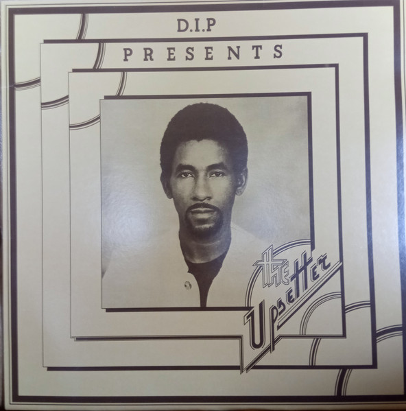 Various - D.I.P Presents The Upsetter | Dip (DLP 5026)