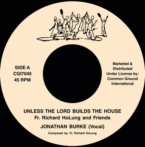 Father Richard Ho Lung & Friends - Unless The Lord Builds The House | Jesuit Music (CGI7045) - main