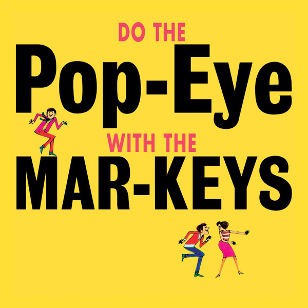 The Mar-Keys - Do The Pop-Eye | Honey Pie Records (HONEY072) - main